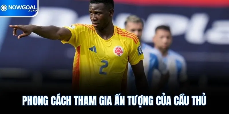 Yerson Mosquera - Trung Vệ Triển Vọng Của Bóng Đá Colombia 2 Phong cách tham gia ấn tượng của cầu thủ