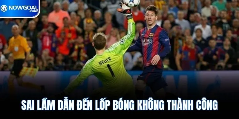 Sai lầm dẫn đến lốp bóng không thành công